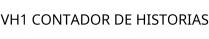 VH1 CONTADOR DE HISTORIAS
