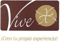 VIVE ¡CREA TU PROPIA EXPERIENCIA!