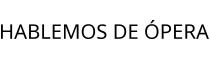HABLEMOS DE ÓPERA