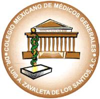 COLEGIO MEXICANO DE MÉDICOS GENERALES DR. LUIS A. ZAVALETA DE LOS SANTOS; A.C.