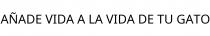 AÑADE VIDA A LA VIDA DE TU GATO