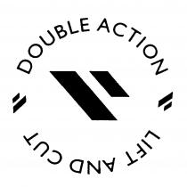DOUBLE ACTION LIFT AND CUT