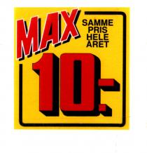 MAX 10,- SAMME PRIS HELE ÅRET