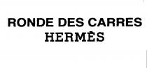 RONDE DES CARRES HERMES