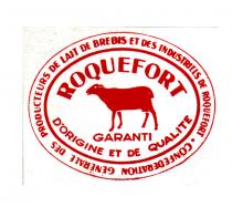 ROQUEFORT GARANTI D'ORIGINE ET DE QUALITE CONFEDERATION GÉNÉRALE DES PRODUCTEURS DE LAIT DE BREBIS ET DES INDUSTRIELS DE ROQUEFORT