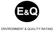 E&Q ENVIRONMENT & QUALITY RATING