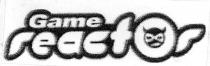 Game reactor