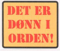 DET ER DØNN I ORDEN!
