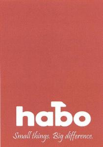 habo Small things Big difference