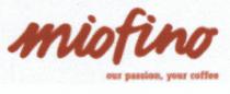 miofino our passion, your coffee