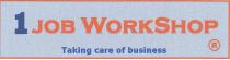 1 JOB WORKSHOP Taking care of business