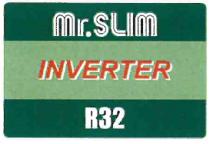 Mr.SLIM, INVERTER, R32