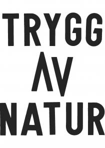 TRYGG AV NATUR