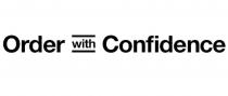 ORDER WITH CONFIDENCE