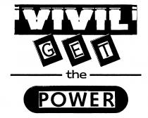 VIVIL GET the POWER