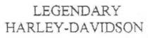 LEGENDARY HARLEY - DAVIDSON