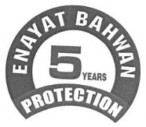 ENAYAT BAHWAN 5 YEARS PROTECTION