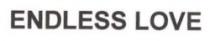 ENDLESS LOVE