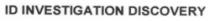 ID INVESTIGATION DISCOVERY