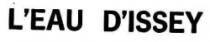 L`EAU D`ISSEY