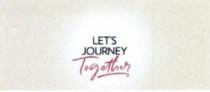 LET'S JOURNEY Together