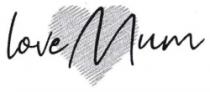 love Mum