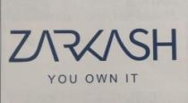 ZARKASH YOU OWN IT
