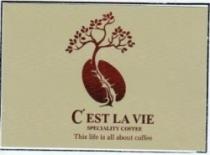 CEST LA VIE SPECIALITY COFFEE THIS IS ALL ABOUT COFFE