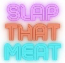 slap that meat