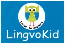 LEARN TO EXPLORE LINGVOKID