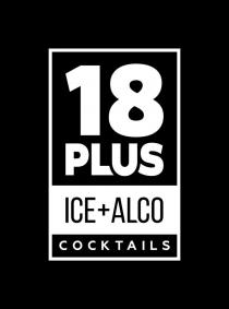 18 PLUS ICE+ALCO COCTAILS