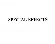 SPECIAL EFFECTS