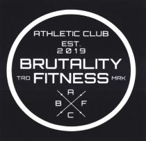 ATHLETIC CLUB EST. 2019 BRUTALITY TRD FITNESS MRK ABFC