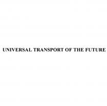 UNIVERSAL TRANSPORT OF THE FUTURE