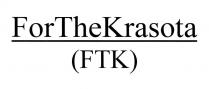 FORTHEKRASOTA (FTK)