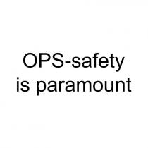 OPS-safety is paramount