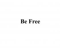 Be Free