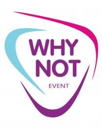 WHY NOT EVENT