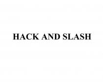 HACK AND SLASH