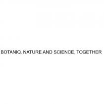 BOTANIQ. NATURE AND SCIENCE, TOGETHER