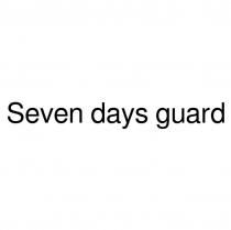 Seven days guard