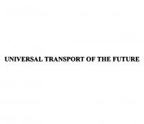 UNIVERSAL TRANSPORT OF THE FUTURE