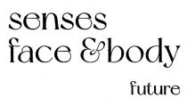 SENSES FACE & BODY FUTURE