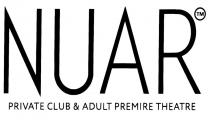 NUAR PRIVATE CLUB & ADULT PREMIRE THEATRE