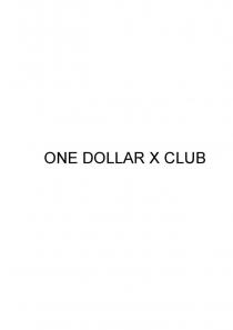 ONE DOLLAR X CLUB
