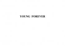 YOUNG FOREVER