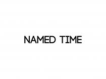 NAMED TIME