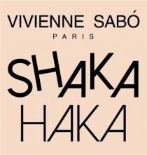 VIVIENNE SABO Paris SHAKA HAKA