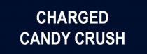 CHARGED CANDY CRUSH