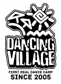 DANCING VILLAGE FIRST REAL DANCE CAMP SINCE 2005